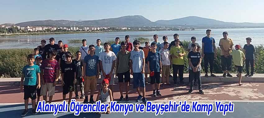 Alanyalı Öğrenciler Konya ve Beyşehir’de Kamp Yaptı