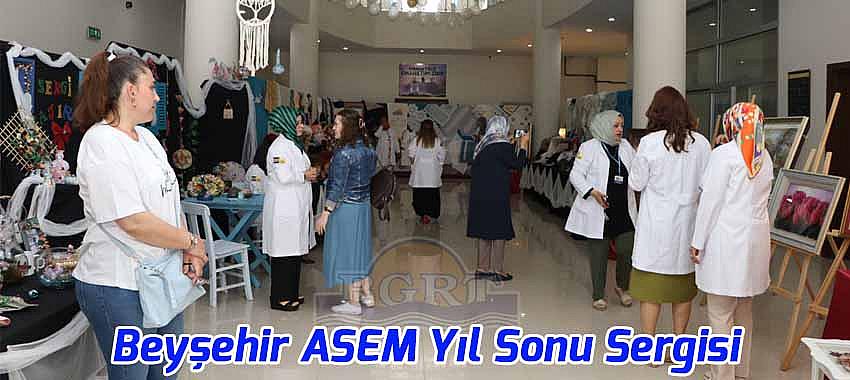Beyşehir ASEM Kurs Merkezi Yıl Sonu Sergisi Açıldı