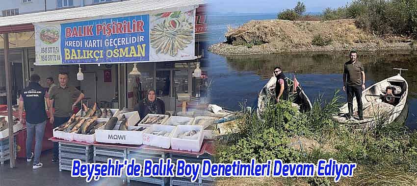 Beyşehir'de Balık Boy Denetimleri Devam Ediyor