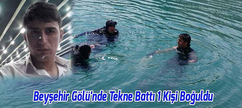 Beyşehir Gölü'nde Tekne Battı 1 Kişi Boğuldu