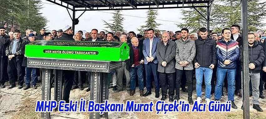 MHP Konya Eski İl Başkanı Murat Çiçek’in Acı Günü