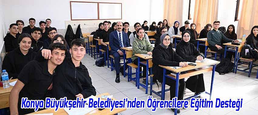 Konya Büyükşehir Belediyesi’nden Öğrencilere Eğitim Desteği