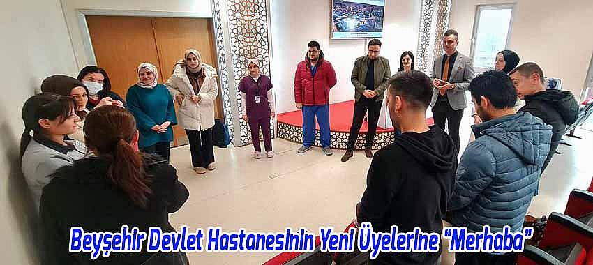 Beyşehir Devlet Hastanesinin Yeni Üyeleriyle Tanışma ve Oryantasyon Eğitimi