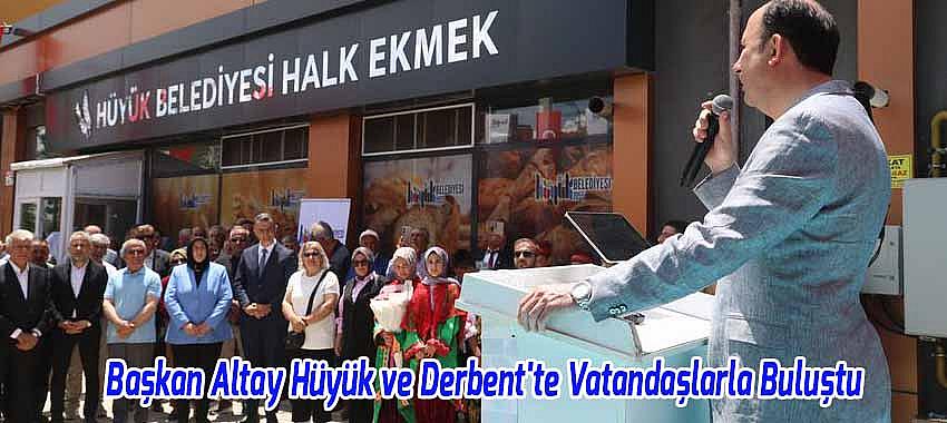 Başkan Altay Hüyük ve Derbent