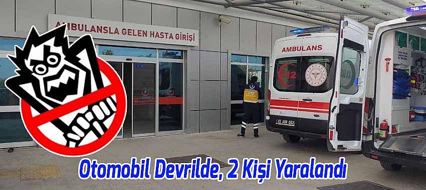 Beyşehir'de Otomobil Devrildi 2 Kişi Yaralandı