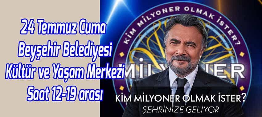 "Kim Milyoner Olmak İster" Seçmeleri Beyşehir