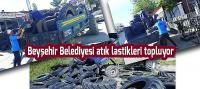 Beyşehir Belediyesi atık lastikleri topluyor