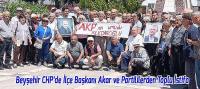 CHP Beyşehir Eski İlçe Başkanı Sefa Akar ve Partililerden Toplu İstifa