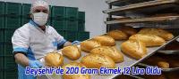 Beyşehir’de Ekmek Fiyatlarına Zam: 200 Gram Ekmek 12 Lira Oldu