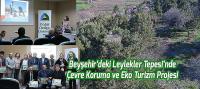 Beyşehir’deki Leylekler Tepesi’nde Çevre Koruma ve Eko Turizm Projesi