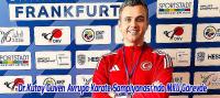 Dr.Kutay Güven Avrupa Karate Şampiyonası’nda Milli Görevde