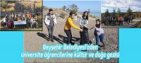 Beyşehir Belediyesi’nden üniversite öğrencilerine kültür ve doğa gezisi