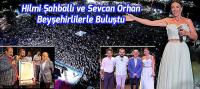 Göl Festivali'nde Hilmi Şahballı ve Sevcan Orhan Beyşehirlilerle Buluştu
