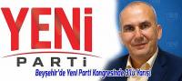 Yeni Parti Beyşehir Kongresinde 3 Aday Yarışacak