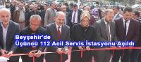 Beyşehir'de Üçüncü 112 Acil Servis İstasyonu Açıldı
