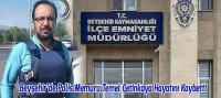 Beyşehir’de Polis Memuru Temel Çetinkaya Hayatını Kaybetti
