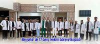 Beyşehir Devlet Hastanesi’nde Hekim Kadrosu Güçleniyor: 17 Genç Hekim Göreve Başladı