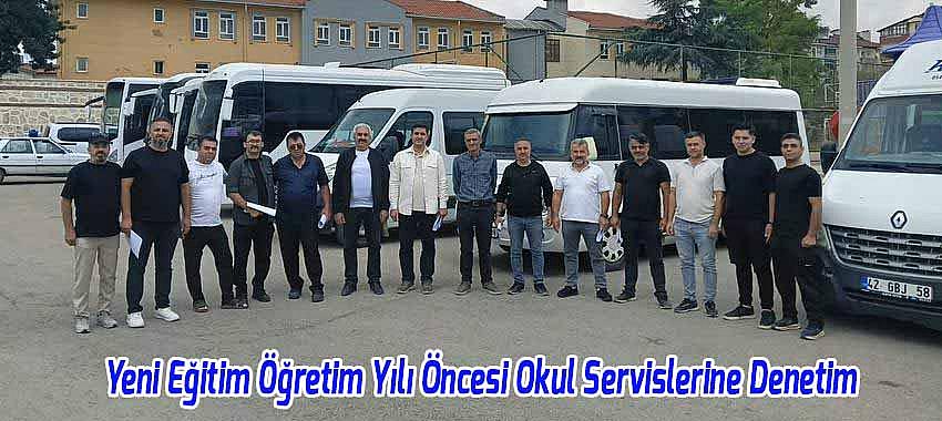 Beyşehir’de Yeni Eğitim Öğretim Yılı Öncesi Okul Servislerine Denetim