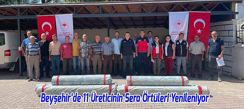 Beyşehir’de 11 Üreticinin Sera Örtüleri Yenileniyor