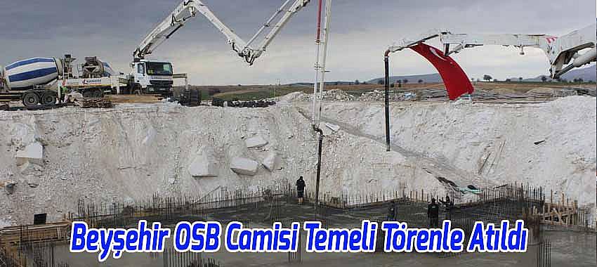 Beyşehir OSB Camisi Temeli Törenle Atıldı