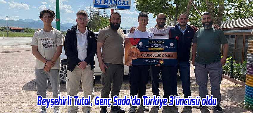Beyşehirli Tutal, Türkiye 3’üncüsü oldu