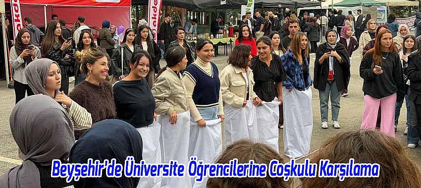 Beyşehir’de Üniversite Öğrencilerine Coşkulu Karşılama