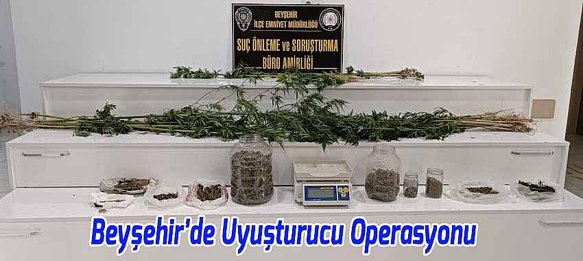 Beyşehir’de Uyuşturucu Operasyonu