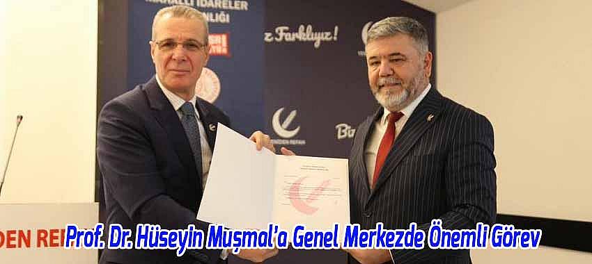 Prof. Dr. Hüseyin Muşmal’a Genel Merkezde Önemli Görev