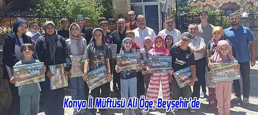 Konya İl Müftüsü Ali Öge, Beyşehir’de Yaz Kur’an Kursu Öğrencileriyle Buluştu