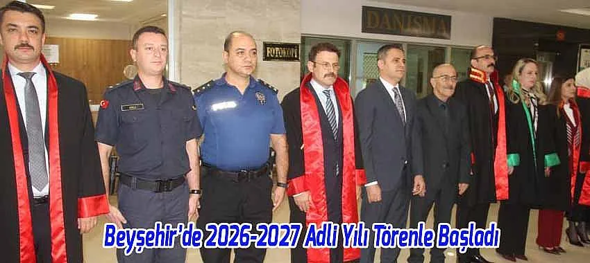 Beyşehir’de 2026-2027 Adli Yılı Törenle Başladı