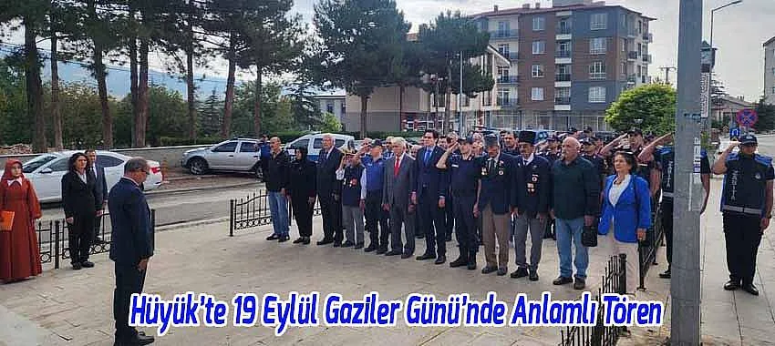 Hüyük’te 19 Eylül Gaziler Günü’nde Anlamlı Tören