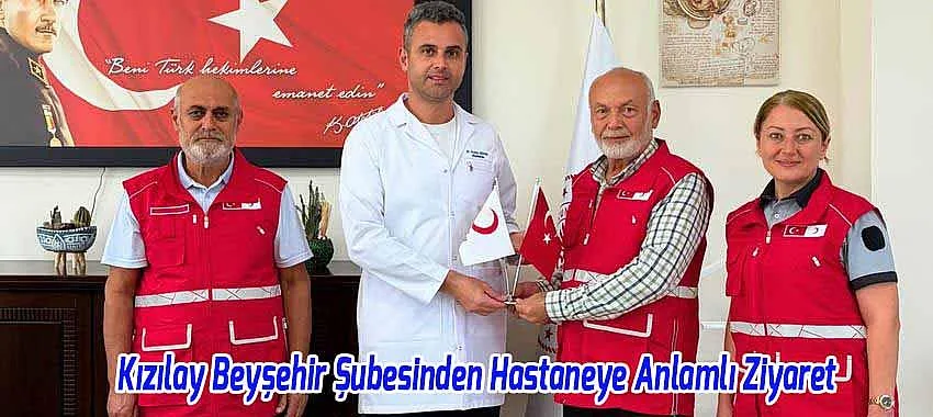 Kızılay Beyşehir Şubesinden Hastaneye Anlamlı Ziyaret